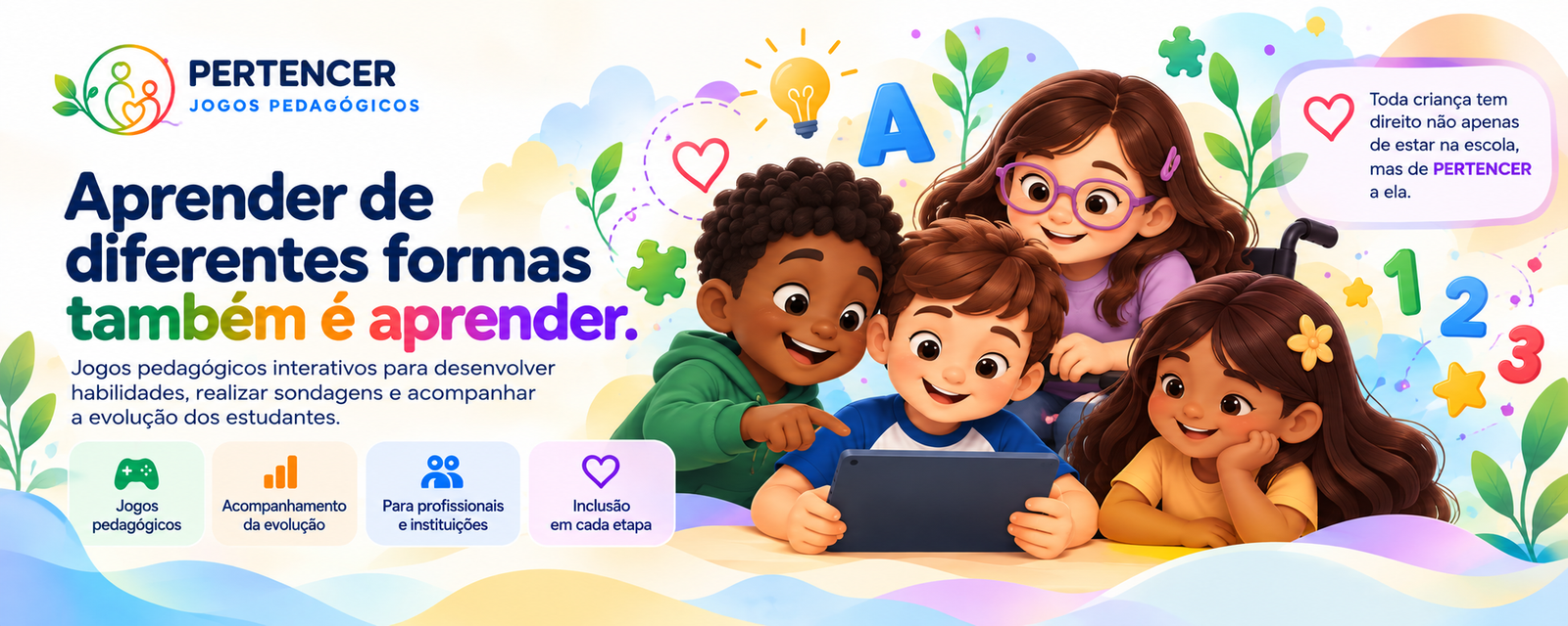 Aprender de diferentes formas também é aprender. Jogos pedagógicos interativos para desenvolver habilidades, realizar sondagens e acompanhar a evolução dos estudantes. Toda criança tem direito não apenas de estar na escola, mas de PERTENCER a ela.